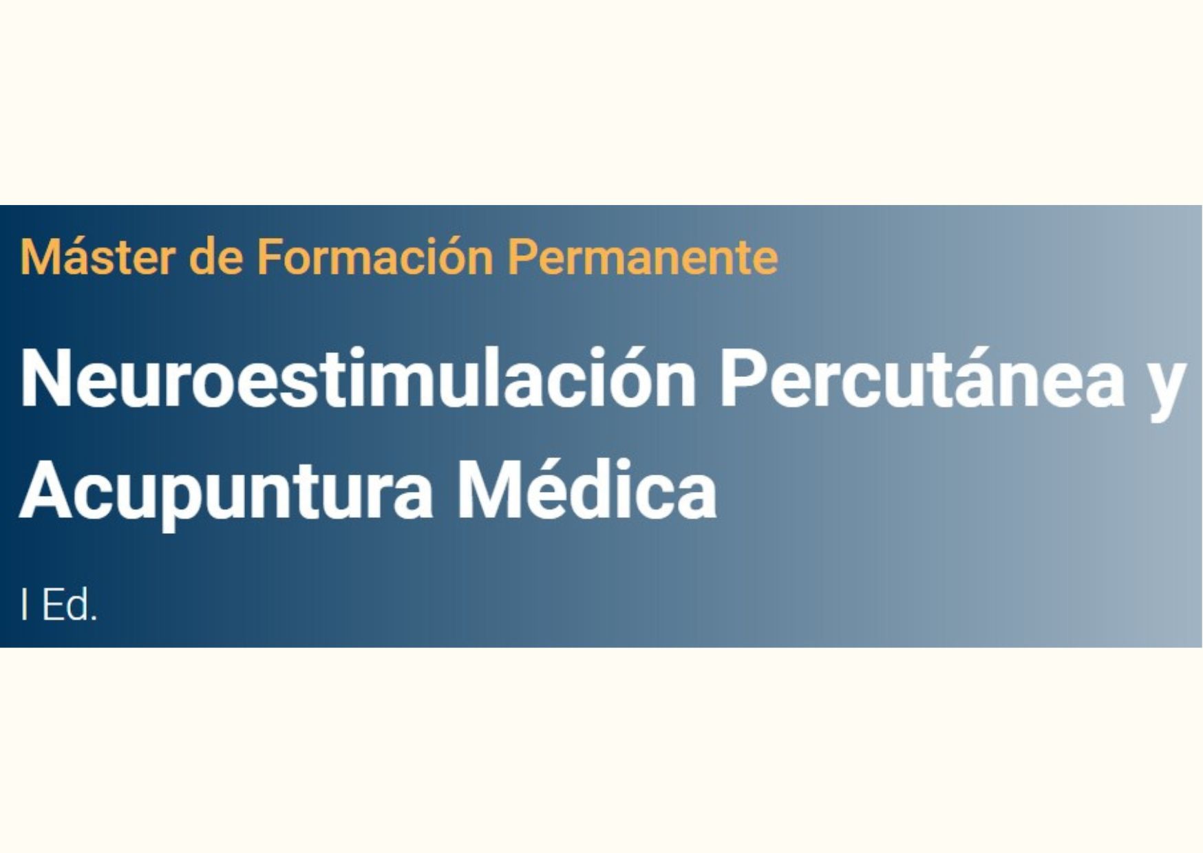 Primera edición del Máster de Formación Permanente: Neuroestimulación Percutánea y Acupuntura Médica
